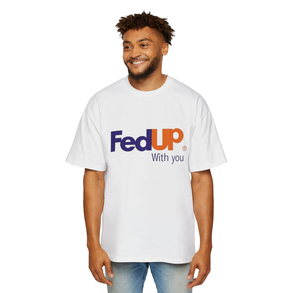 FedUP—Oversized T- Shirt