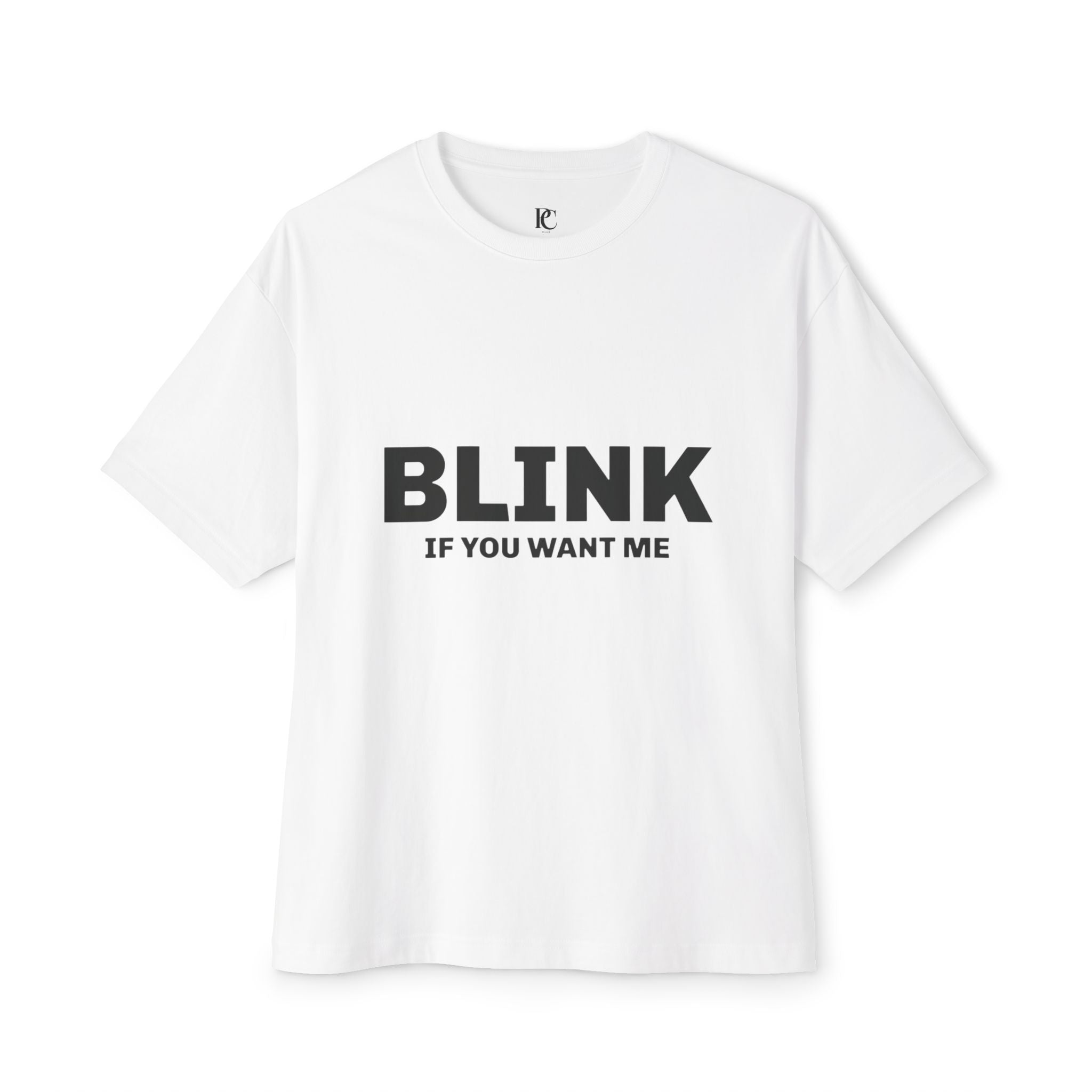 Don't Blink — Oversized Unisex Boxy T‑Shirt