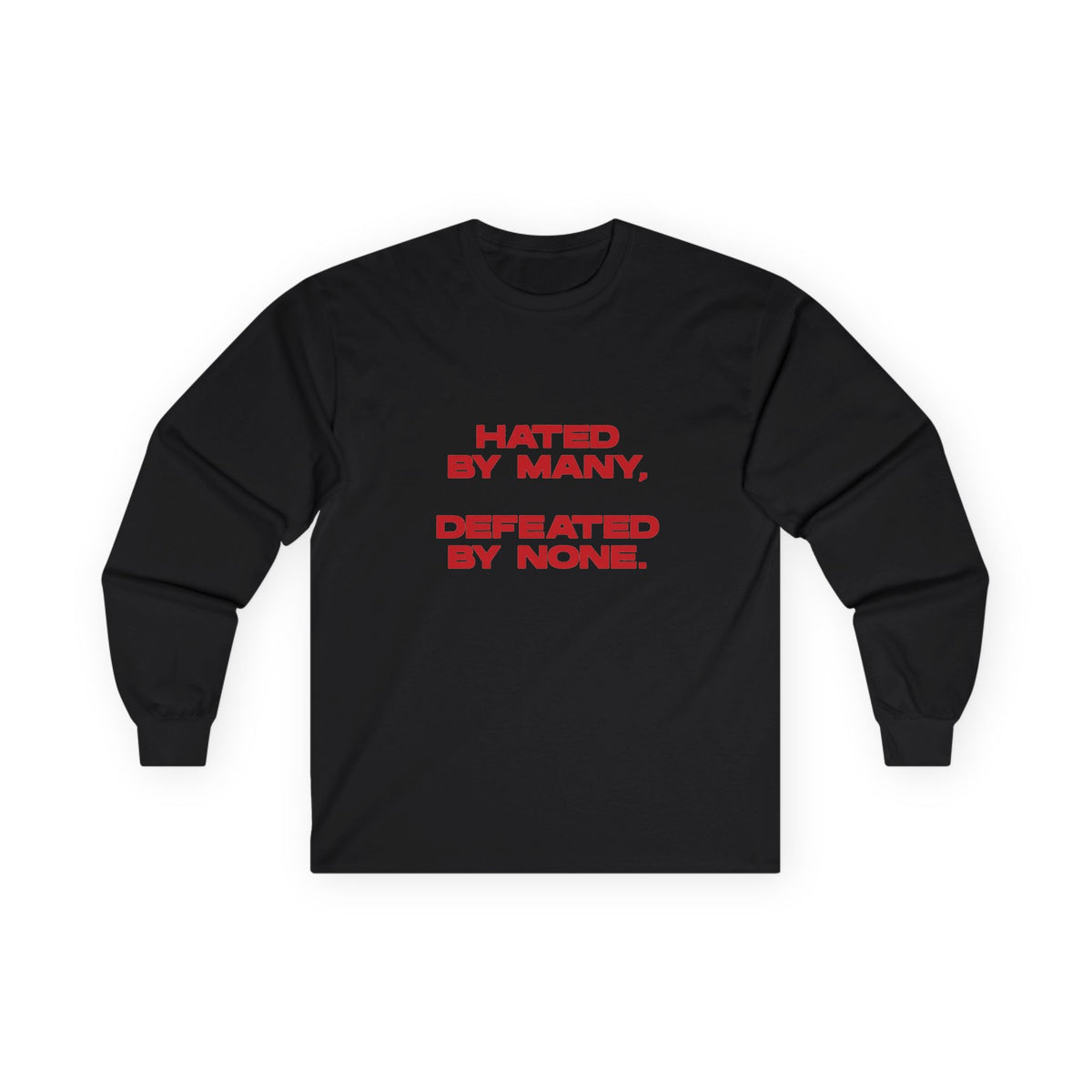 Hated by Many Long sleeve Shirt