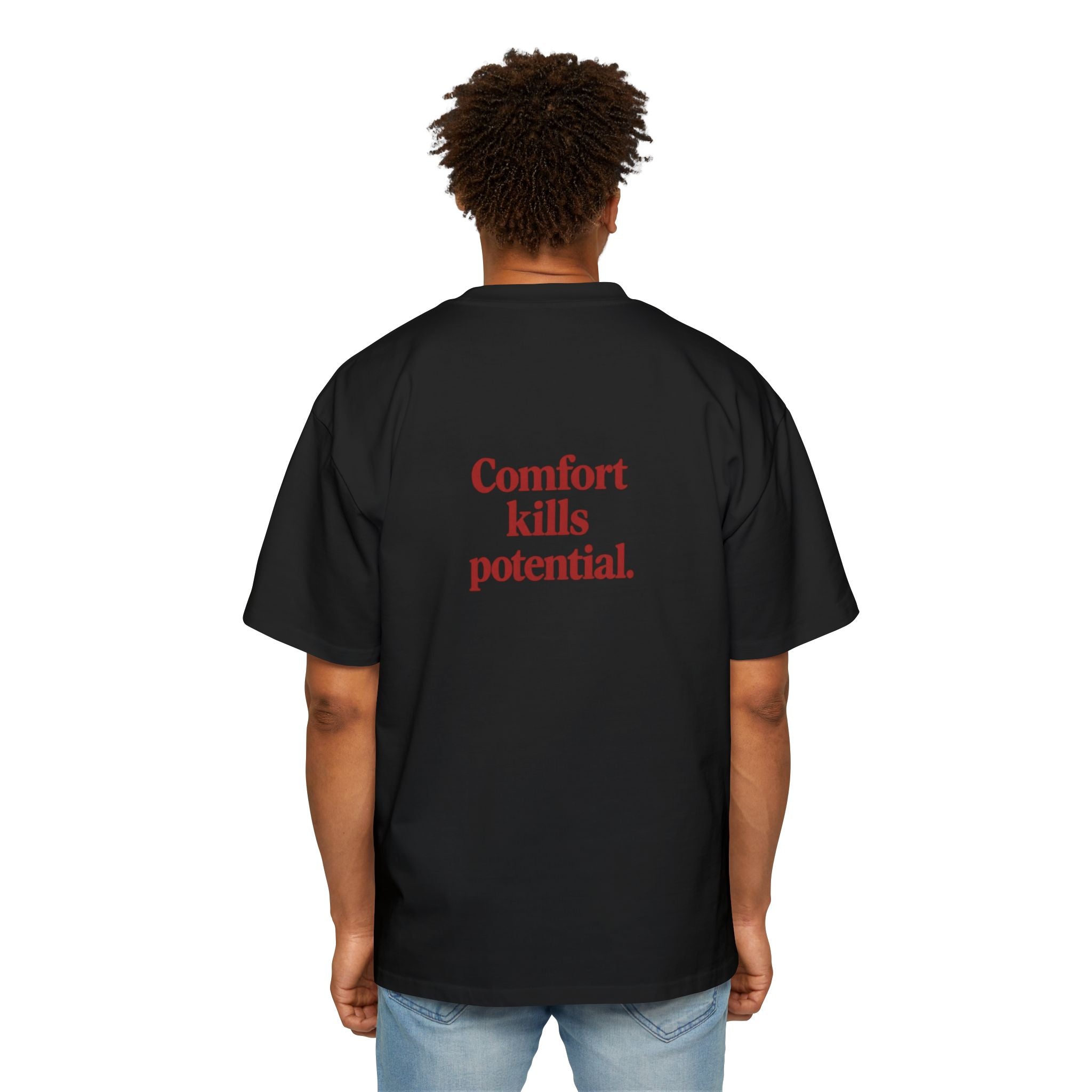 Comfort Kills Potential  — Oversized Men's T‑Shirt