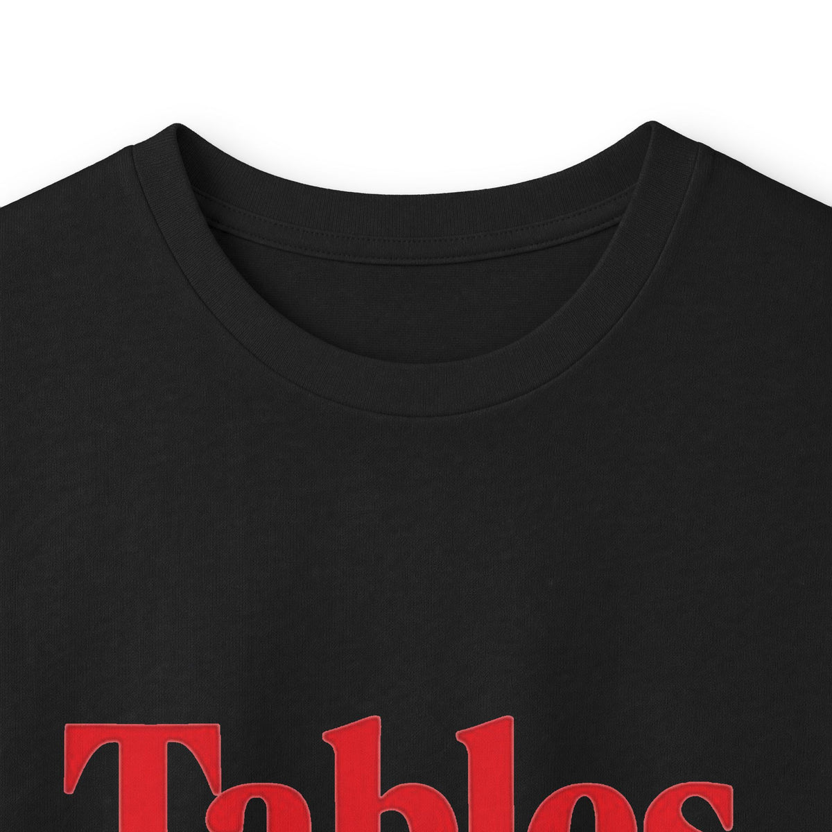 Long Sleeve Tee — "Tables Always Turn." Graphic Shirt