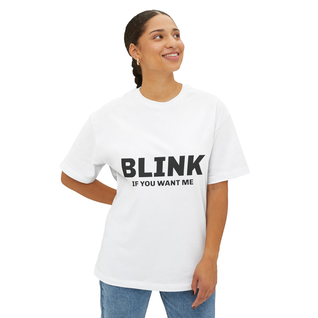 Don't Blink — Oversized Unisex Boxy T‑Shirt
