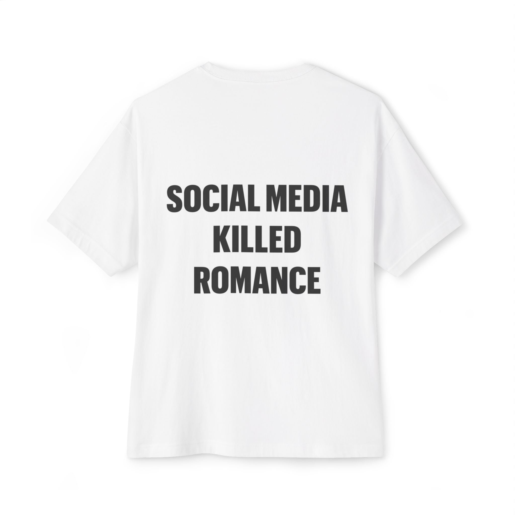 Oversized Tee — “Social Media Killed Romance” Graphic Tee