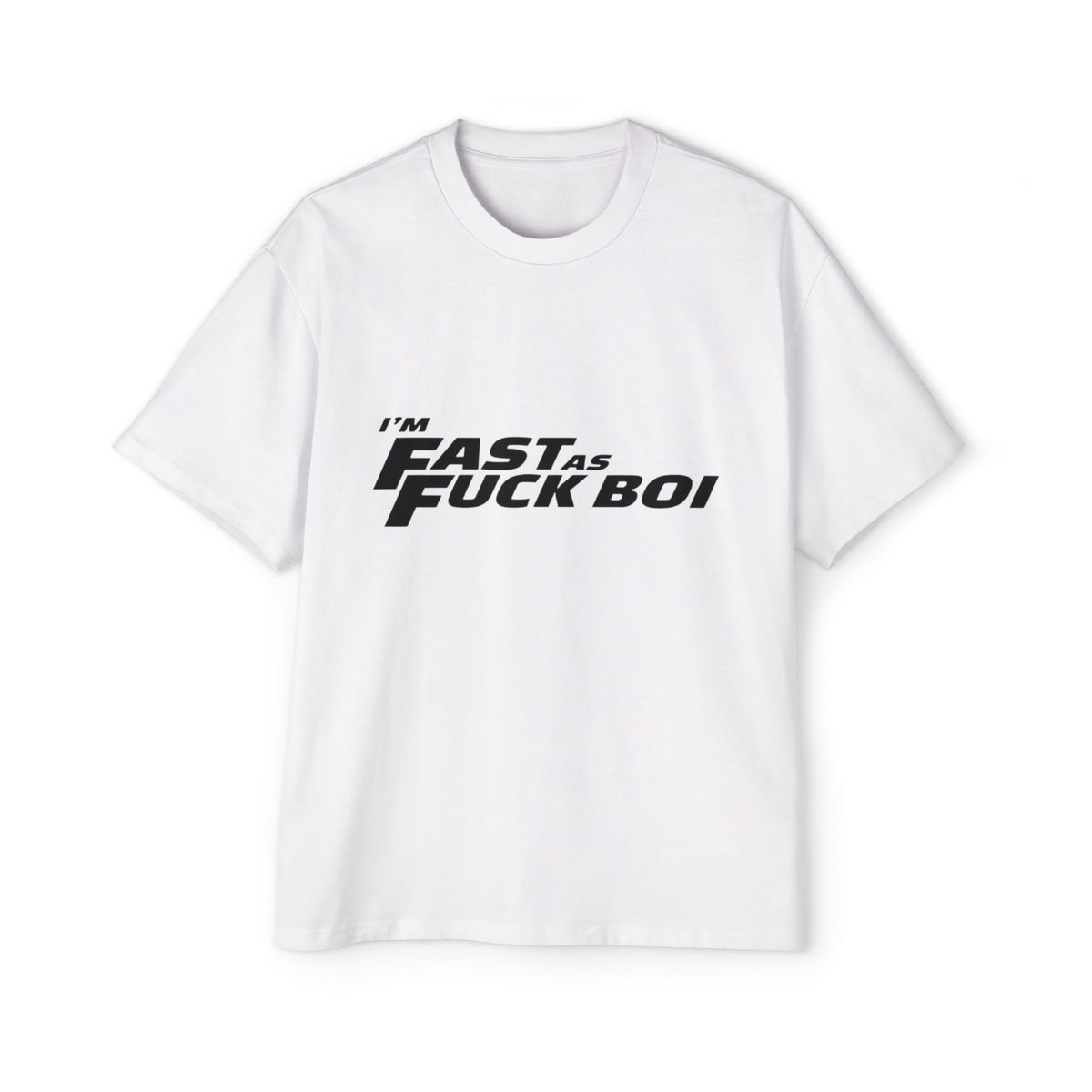 I'm Fast As Fuck Boy Graphic T-Shirt